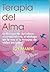 Terapia del alma: La búsqueda del alma, el renacimiento, el diálogo de la voz y la terapia de vidas pasadas (Spanish Edition)
