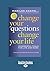 Change Your Questions, Change Your Life: 10 Powerful Tools for Life and Work
