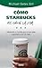 Como Starbucks me salvo la vida by Michael Gates Gill Como Starbucks me salvo la vida by Michael Gates Gill