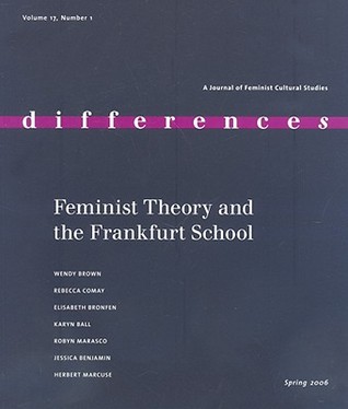 Feminist Theory and the Frankfurt School (Differences, Volume 17, Number 1 (Spring 2006))