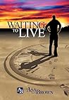 Waiting to Live