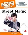 The Complete Idiot's Guide to Street Magic