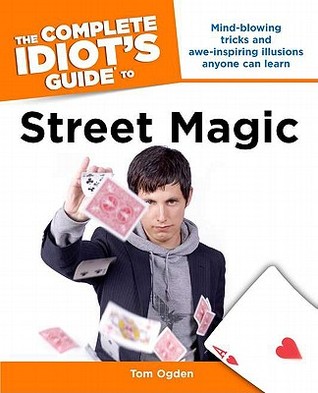 The Complete Idiot's Guide to Street Magic (Paperback)