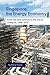 Singapore, the Energy Economy: From The First Refinery To The End Of Cheap Oil, 1960-2010 (Routledge Studies in the Modern World Economy)