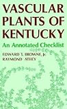 Vascular Plants Of Kentucky: An Annotated Checklist