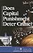 Does Capital Punishment Deter Crime? (At Issue)