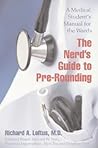 The Nerd's Guide to Pre-Rounding: A Medical Student's Manual to the Wards