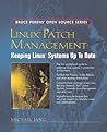 Linux Patch Management: Keeping Linux Systems Up To Date (Bruce Perens Open Source) Linux Patch Management: Keeping Linux Systems Up To Date (Bruce Perens Open Source)