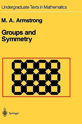 Groups and Symmetry (Undergraduate Texts in Mathematics)