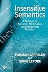 Insensitive Semantics: A Defense of Semantic Minimalism and Speech Act Pluralism Insensitive Semantics: A Defense of Semantic Minimalism and Speech Act Pluralism