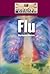 Flu (Diseases and Disorders)