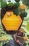Swarm Tree: Of Honeybees, Honeymoons and the Tree of Life (Natural History)