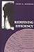 Redefining Efficiency: Pollution Concerns, Regulatory Mechanisms, and Technological Change in the U.S. Petroleum Industry (Technology and the Environment)