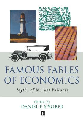 Famous Fables of Economics: Myths of Market Failures (Paperback)
