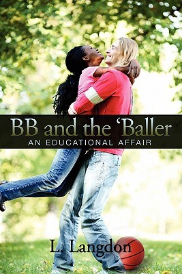 BB and the 'Baller: An Educational Affair (Paperback)