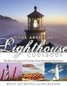 The American Lighthouse Cookbook: The Best Recipes and Stories from America's Shorelines