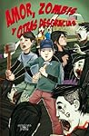 Amor, zombis y otras desgracias by José Luis Trueba Lara