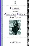 Gender and American History Since 1890 by Barbara Melosh Gender and American History Since 1890 by Barbara Melosh