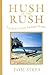 Hush in the Rush: 52 Quiet ...