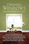 Opening Windows: Spiritual Refreshment for Your Walk with Christ Opening Windows: Spiritual Refreshment for Your Walk with Christ