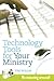 Technology Tools for Your M...