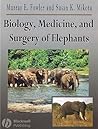 Biology, Medicine, and Surgery of Elephants