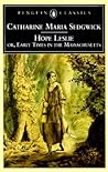 Hope Leslie: or, Early Times in the Massachusetts