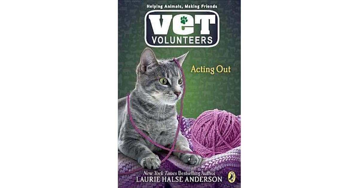 Acting Out (Vet Volunteers, 14) by Laurie Halse Anderson
