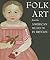Folk Art from the American Museum in Britain