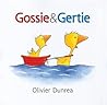 Gossie & Gertie by Olivier Dunrea