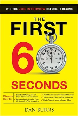 The First 60 Seconds: Win the Job Interview before It Begins (Paperback)