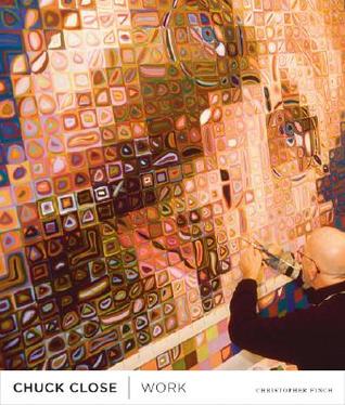 Chuck Close: Work (Hardcover)