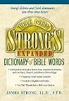 The New Strong's Expanded Dictionary Of Bible Words The New Strong's Expanded Dictionary Of Bible Words