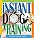 Instant Dog Training