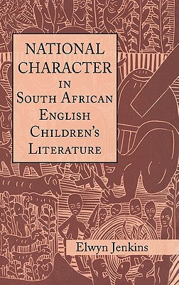National Character in South African English Children's Literature (Children's Literature and Culture)