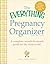 The Everything Pregnancy Organizer: A month-by-month guide to a stress-free pregnancy