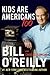 Kids Are Americans Too by Bill O'Reilly