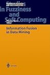 Information Fusion in Data Mining (Studies in Fuzziness and Soft Computing, 123)