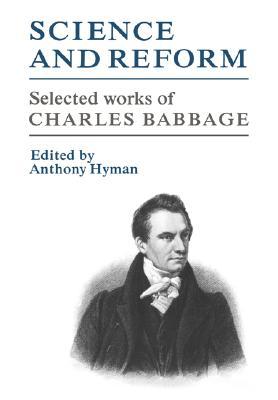 Science and Reform: Selected Works of Charles Babbage (Paperback)