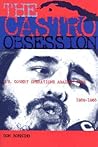 The Castro Obsession: U.s. Covert Operations Against Cuba, 1959-1965 The Castro Obsession: U.s. Covert Operations Against Cuba, 1959-1965