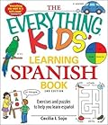 The Everything Kids' Learning Spanish Book: Exercises and puzzles to help you learn Espanol
