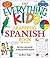 The Everything Kids' Learning Spanish Book by Cecilia I. Sojo