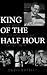 King of the Half Hour: Nat ...