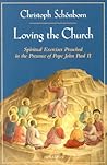 Loving the Church: Spiritual Exercises Preached in the Presence of Pope John Paul II