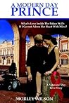 A Modern Day Prince: What's Love Inside The Palace Walls If I Cannot Adorn Her Heart With Mine? A Modern Day Prince: What's Love Inside The Palace Walls If I Cannot Adorn Her Heart With Mine?