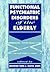 Functional Psychiatric Disorders of the Elderly