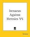 Against Heresies 5