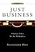 Just Business by Alexander Hill