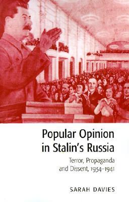 Popular Opinion in Stalin's Russia: Terror, Propaganda and Dissent, 1934-1941 (Paperback)