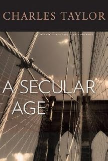 A Secular Age by Charles Margrave Taylor